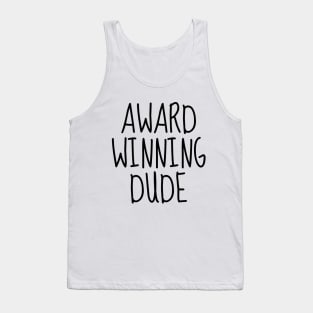 Award-Winning Dude Tank Top